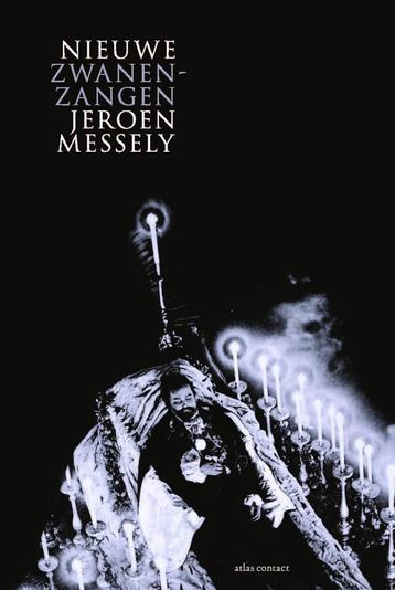 Nieuwe zwanenzangen 9789025474034 Jeroen Messely, Verzenden, Jeroen Messely