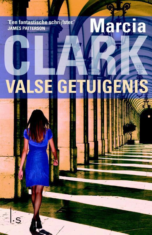 Valse getuigenis 9789024539819 Marcia Clark, Boeken, Thrillers, Zo goed als nieuw, Verzenden