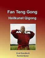 Fan Teng Gong: Heilkunst Qigong  Sandkuhl, Emil,...  Book, Emil Sandkuhl, Zo goed als nieuw, Verzenden