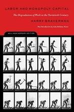 Labor and Monopoly Capitalism: The Degradation . Braverman,, Harry Braverman, John Bellamy Foster, Verzenden