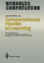 Computational Models of Learning. Bolc, Leonard   ., Bolc, Leonard, Zo goed als nieuw, Verzenden