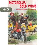 Motorclub Gold Wing - Bankrovers vol gas 9789020613414, Boeken, Verzenden, Gelezen, Hovens