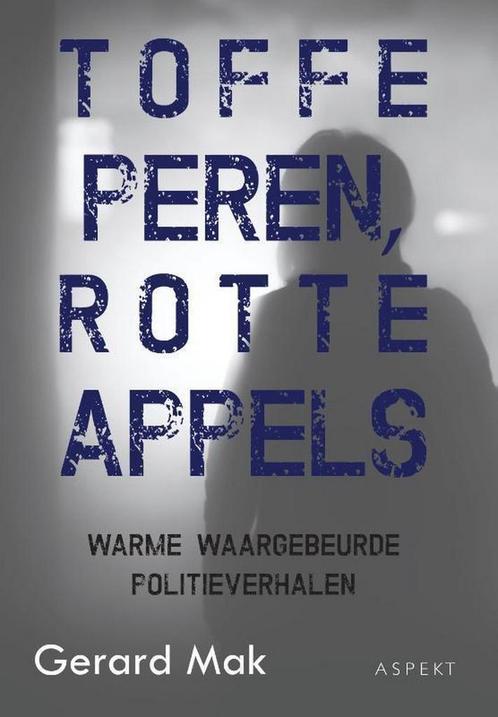 Toffe peren, rotte appels 9789463383486 Gerard Mak, Boeken, Geschiedenis | Nationaal, Gelezen, Verzenden