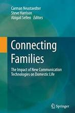 Connecting Families : The Impact of New Communi., Boeken, Neustaedter, Carman, Zo goed als nieuw, Verzenden