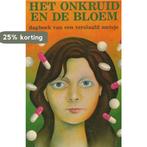Het onkruid en de bloem / Octopus 9789023001898, Boeken, Verzenden, Gelezen
