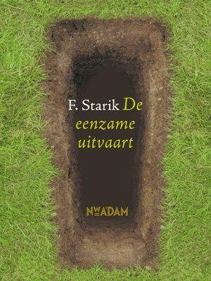 De eenzame uitvaart 9789046801611 F. Starik, Boeken, Romans, Gelezen, Verzenden