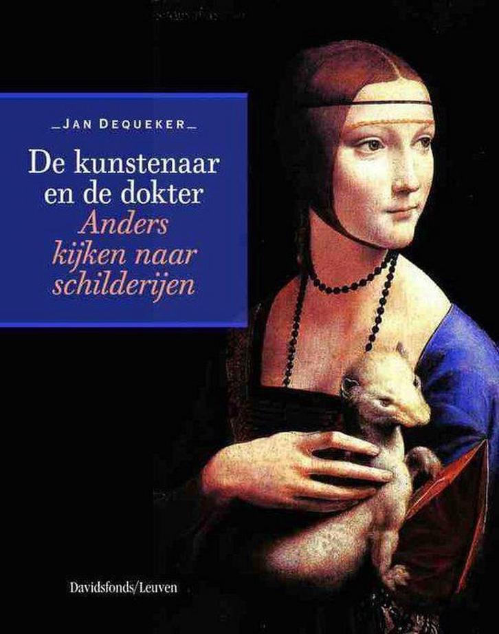 De kunstenaar en de dokter 9789058266705 Jan Dequeker, Boeken, Kunst en Cultuur | Beeldend, Gelezen, Verzenden