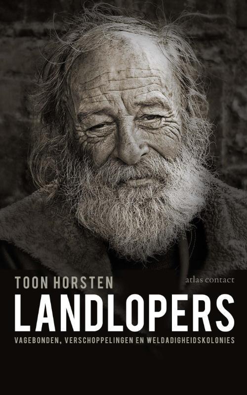 Landlopers 9789045019321 Toon Horsten, Boeken, Literatuur, Zo goed als nieuw, Verzenden