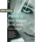 Het begon met een blowtje 9789044317473 Helene, Verzenden, Helene