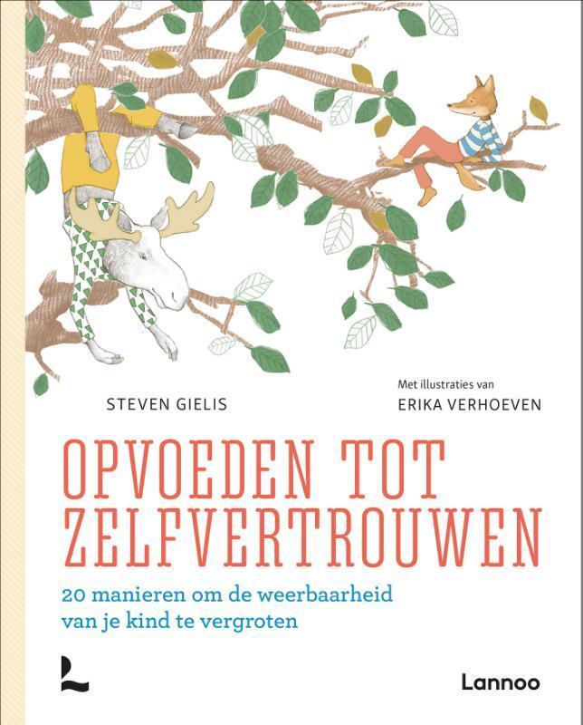 Opvoeden tot zelfvertrouwen 9789401453851 Steven Gielis, Boeken, Zwangerschap en Opvoeding, Gelezen, Verzenden