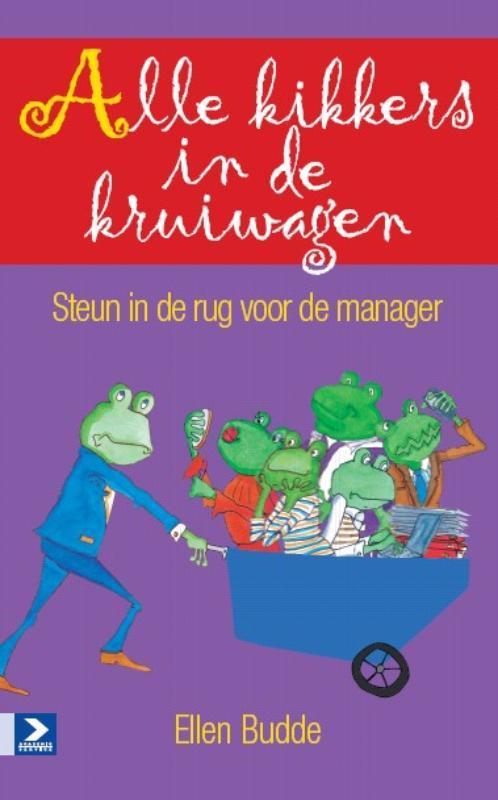 Alle kikkers in de kruiwagen 9789052619255 Ellen Budde, Boeken, Economie, Management en Marketing, Zo goed als nieuw, Verzenden