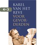 Karel van het Reve voor gevorderden 9789028293038, Boeken, Verzenden, Zo goed als nieuw, Karel van het Reve