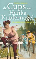 De cups van Hanka Kupfernagel 9789491545016, Patrick Cornillie, Zo goed als nieuw, Verzenden