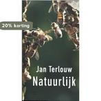 Natuurlijk 9789059654341 Jan Terlouw, Boeken, Verzenden, Gelezen, Jan Terlouw