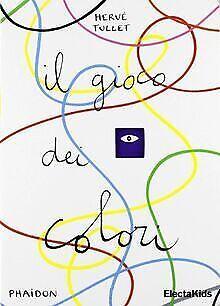 Il gioco dei colori  Tullet, Hervé  Book, Livres, Livres Autre, Envoi