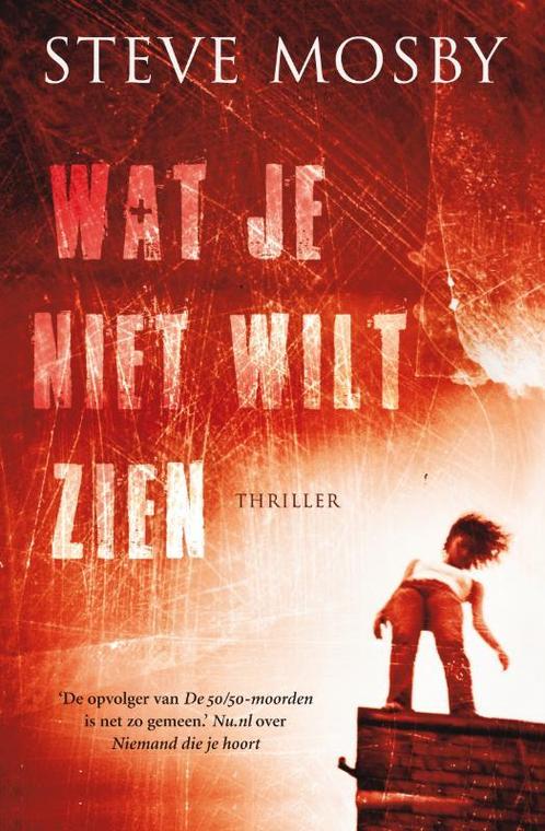 Wat je niet wilt zien 9789022996430 Steve Mosby, Boeken, Thrillers, Gelezen, Verzenden
