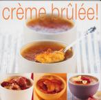 Creme brulee ! 9789023011422, Boeken, Kookboeken, Verzenden, Gelezen
