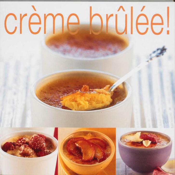 Creme brulee ! 9789023011422, Boeken, Kookboeken, Gelezen, Verzenden