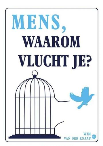 Mens, waarom vlucht je? 9789464688177 Wim van der Knaap, Livres, Verzenden, Wim van der Knaap