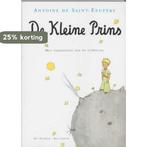 De kleine prins 9789061006398 Antoine de Saint Exupéry, Boeken, Verzenden, Zo goed als nieuw, Antoine de Saint Exupéry