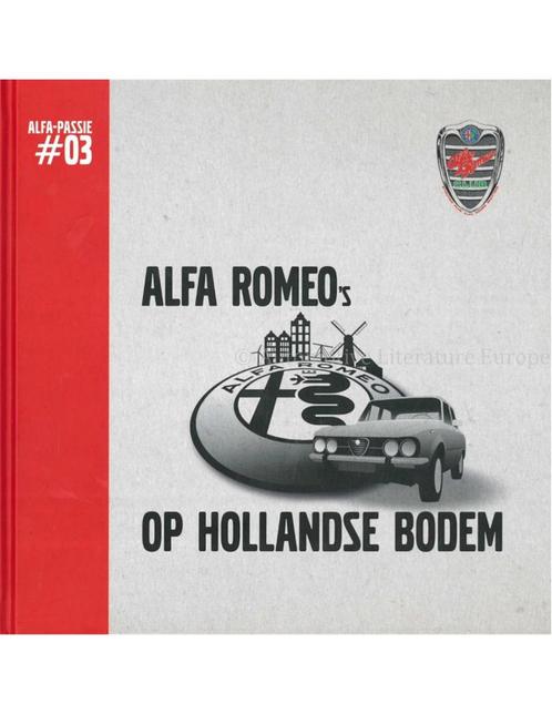 ALFA ROMEO's OP HOLLANDSE BODEM (ALFA PASSIE 03), Boeken, Auto's | Boeken, Ophalen of Verzenden