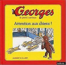 Georges le petit curieux, tome 2 : Attention aux chiens ..., Livres, Livres Autre, Envoi