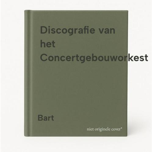 Discografie van het Concertgebouworkest 9789060116104 Bart, Boeken, Muziek, Gelezen, Verzenden