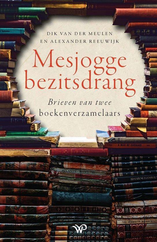 Mesjogge bezitsdrang 9789464562361 Dik van der Meulen, Livres, Livres Autre, Envoi