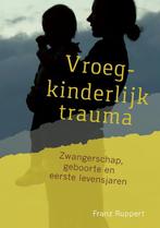 Vroegkinderlijk trauma 9789460151200, Franz Ruppert, Verzenden