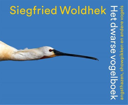 Het dwarse vogelboek 9789057599668 Siegfried Woldhek, Boeken, Hobby en Vrije tijd, Zo goed als nieuw, Verzenden