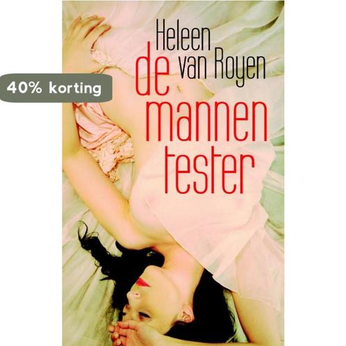 De mannentester 9789049951177 Heleen van Royen, Boeken, Romans, Gelezen, Verzenden