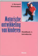 Motorische ontwikkeling van kinderen Handboek 1: introductie, Gelezen, Verzenden, J.B. Netelenbos