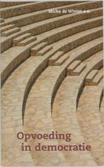 Opvoeding in democratie 9789066657410, Boeken, Studieboeken en Cursussen, Verzenden, Zo goed als nieuw