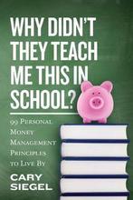 Why Didnt They Teach Me This in School? 9781481027564, Boeken, Verzenden, Gelezen, Cary Siegel