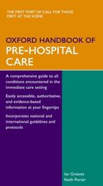 Oxford Handbook of Pre-Hospital Care 9780198515845, Boeken, Ian Greaves, Keith Porter, Zo goed als nieuw, Verzenden