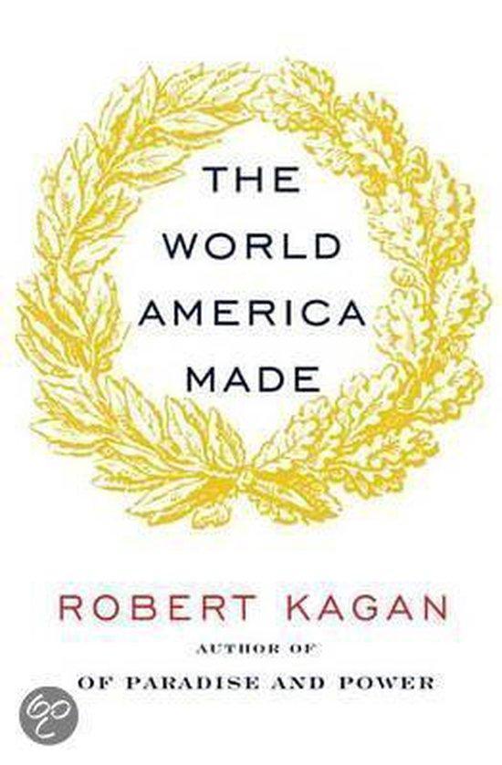The World America Made 9780307961310 Robert Kagan, Boeken, Taal | Engels, Zo goed als nieuw, Verzenden