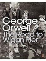 The Road to Wigan Pier (Penguin Modern Classics) ...  Book, George Orwell, Verzenden