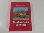 Straßenbahn in Wien, vorgestern und übermorgen Hardcover.., Boeken, Ophalen of Verzenden, Zo goed als nieuw