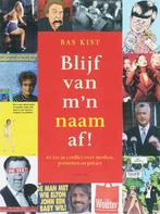 Blijf van mn naam af! 9789057592171 B. Kist, Verzenden, Gelezen, B. Kist