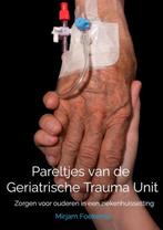 Pareltjes van de Geriatrische Trauma Unit 9789464800319, Verzenden, Gelezen, Mirjam Foekema