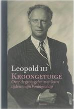 Leopold Iii Kroongetuige 9789020943788, Boeken, Gelezen, Koning der Belgen Leopold III, N.v.t., Verzenden
