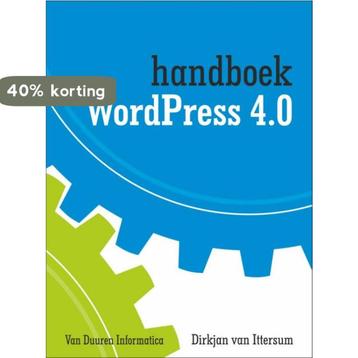 WordPress 4.0 / Handboek 9789059407800 Dirkjan van Ittersum, Verzenden, Dirkjan van Ittersum