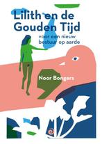 Lilith en de Gouden Tijd 9789461014009 Noor Bongers, Verzenden, Zo goed als nieuw, Noor Bongers