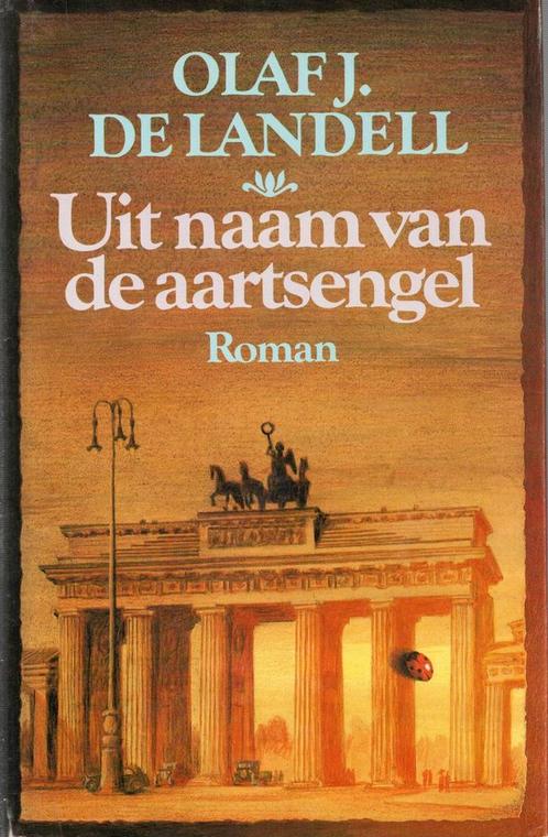 Uit naam van de aartsengel 9789032500139 Olaf J. de Landell, Boeken, Streekboeken en Streekromans, Gelezen, Verzenden