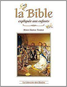 La Bible expliquée aux enfants  Thabut, Marie-Noëlle  Book, Livres, Livres Autre, Envoi