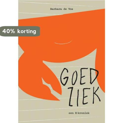 Goed ziek 9789402195408 Barbara De Vos, Boeken, Literatuur, Gelezen, Verzenden