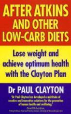 After Atkins and other low-carb diets, Clayton, Dr Paul, Paul Clayton, Verzenden