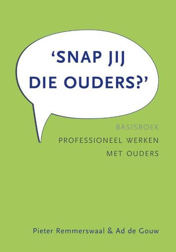 Snap jij die ouders? 9789088507205 Ad de Gouw, Verzenden, Ad de Gouw