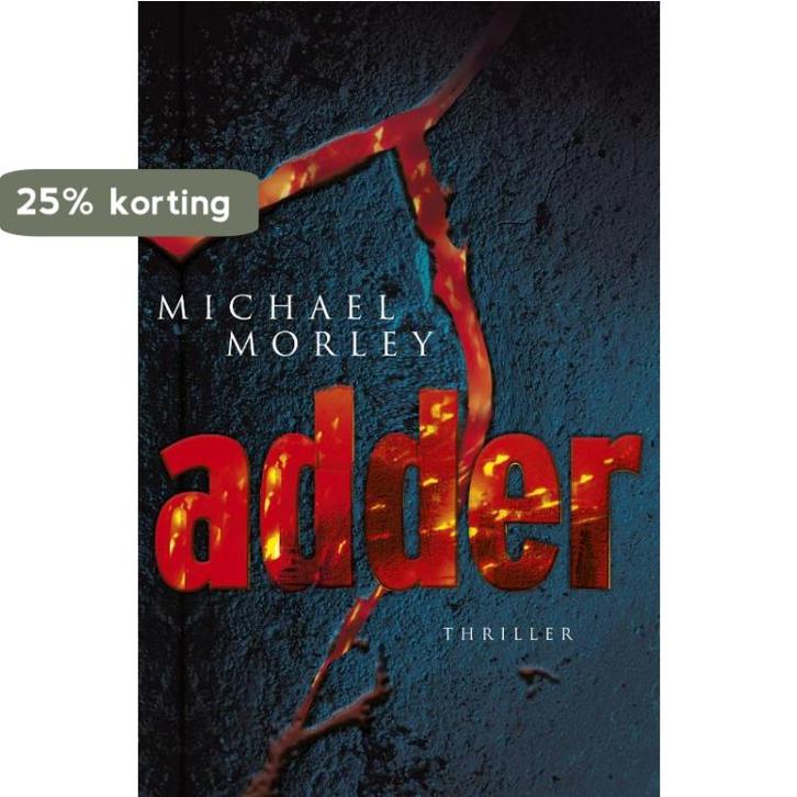 Adder 9789047508847 Michael Morley, Boeken, Thrillers, Zo goed als nieuw, Verzenden