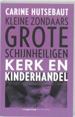 Kleine zondaars, grote schijnheiligen 9789055154869, Verzenden, Carine Hutsebaut